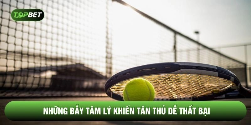 Những bẫy tâm lý khiến tân thủ dễ thất bại